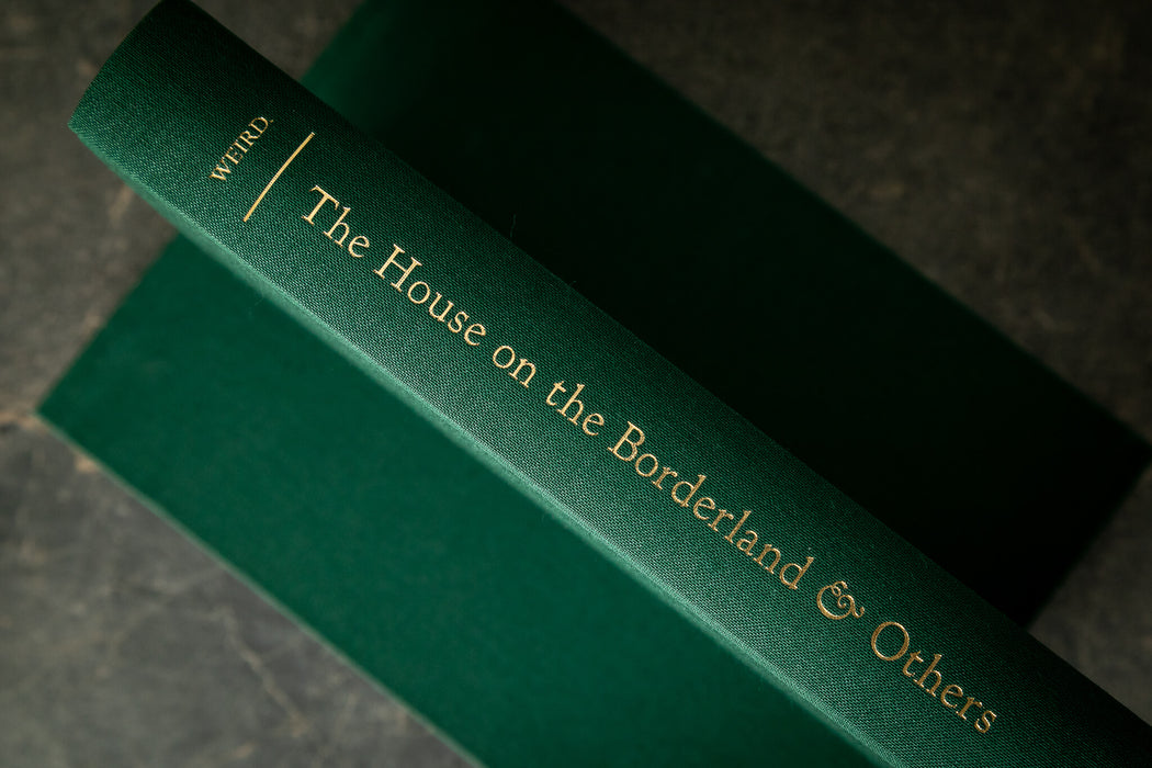 The House on the Borderland by William Hope Hodgson - Collector’s Edition