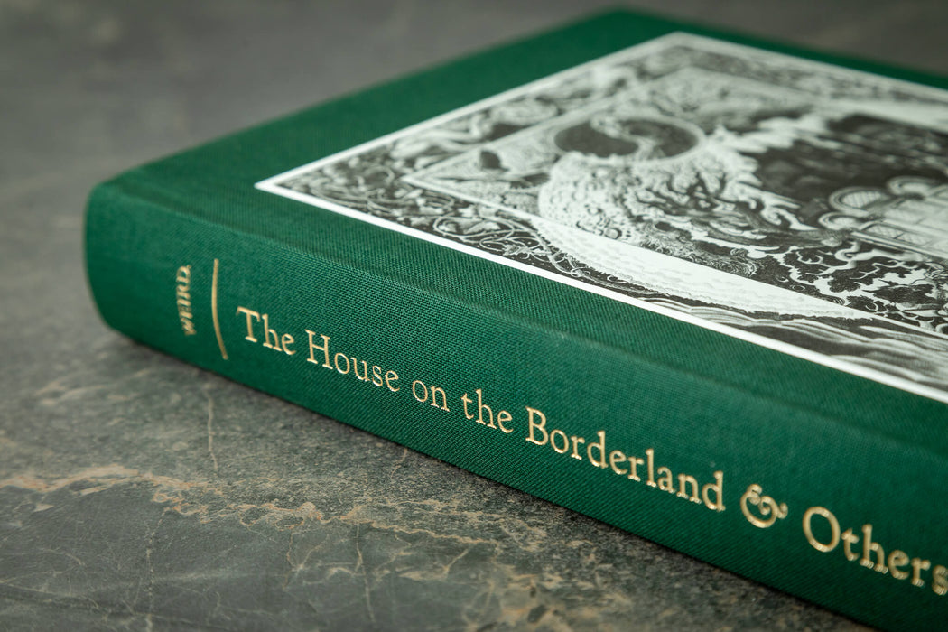 The House on the Borderland by William Hope Hodgson - Collector’s Edition